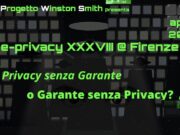 e-privacy XXXVIII a Firenze: “Privacy senza Garante o Garante senza Privacy?”